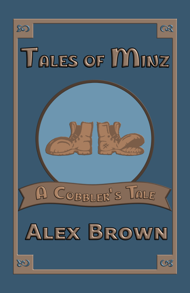 Cover of 'A Cobbler's Tale' from the 'Tales of Minz' series by Alex Brown, featuring a pair of brown boots and whimsical text.