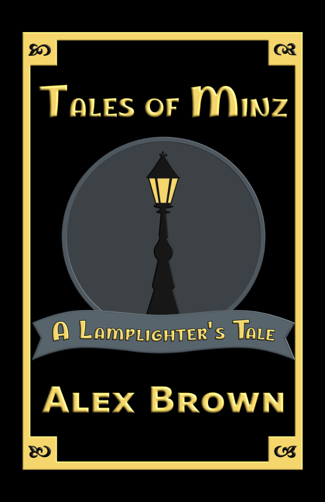 Book cover for 'Tales of Minz: A Lamplighter's Tale' by Alex Brown, featuring a silhouette of a lamppost against a dark background.