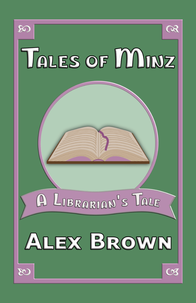 Cover of the book 'Tales of Minz: A Librarian's Tale' by Alex Brown, featuring an open book graphic on a light green background with decorative purple borders.