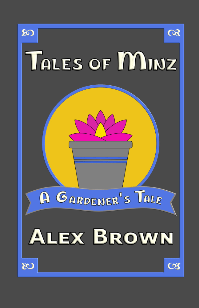 Book cover for 'Tales of Minz: A Gardener's Tale' by Alex Brown, featuring a flower pot with a pink lotus flower against a yellow background.